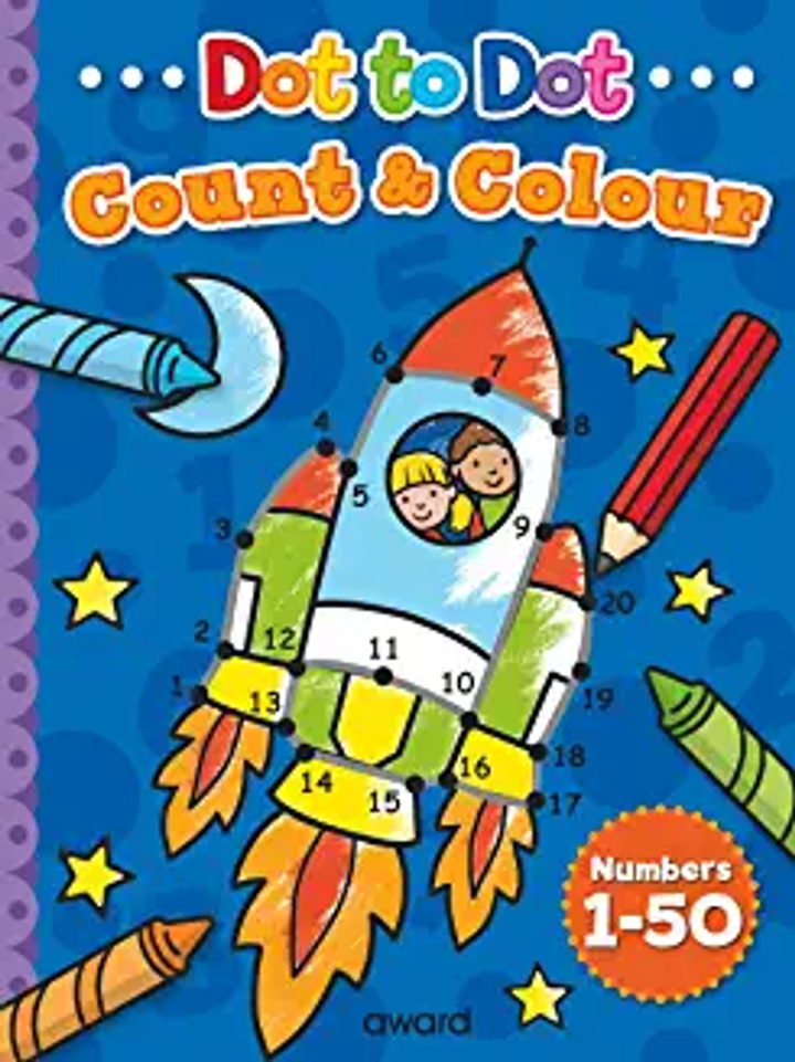 Dot to Dot COUNT & COLOUR - Complete the hidden pictures (Age (Age 4+) COUNT TO 50