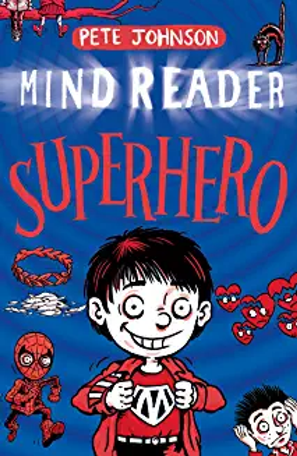 SUPERHERO, The Mind Reader Trilogy by Pete Johnson