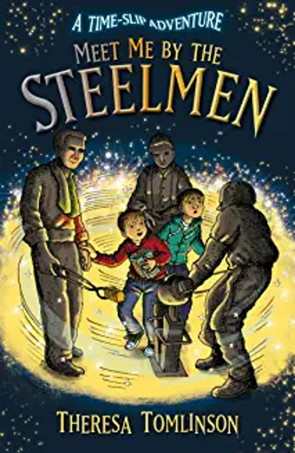 MEET ME BY THE STEELMEN - A Time-Slip Adventure