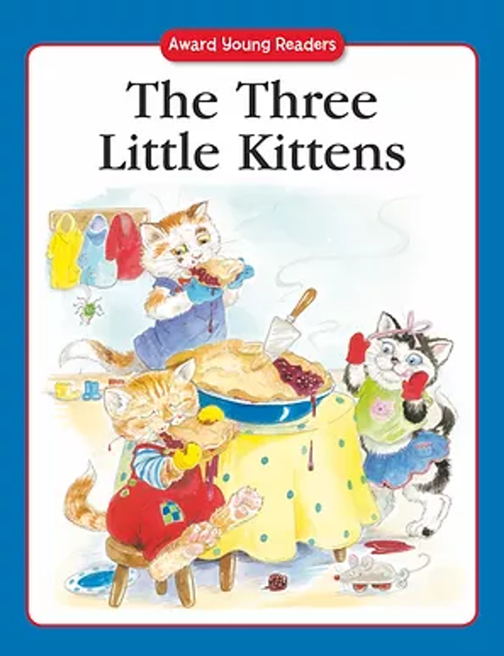 THE THREE LITTLE KITTENS - SimpleText, Large Type, Bright Illustrations (Age 5+)