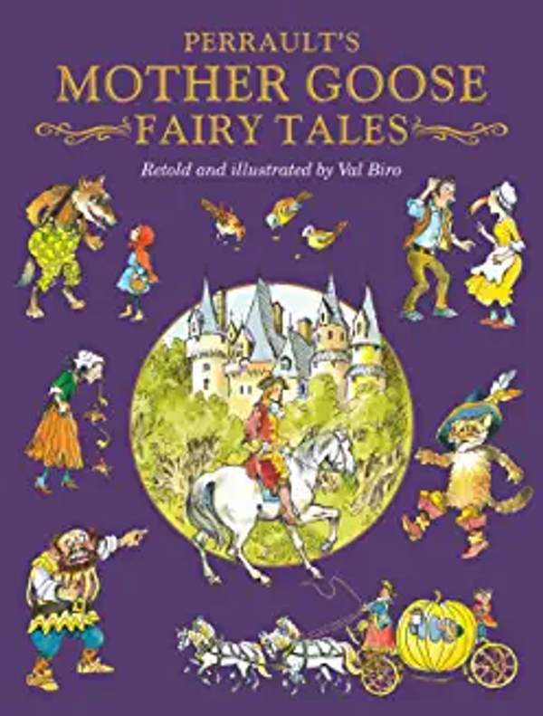 PERRAULT'S MOTHER GOOSE FAIRY TALES, A Val Biro Treasury series gift edition