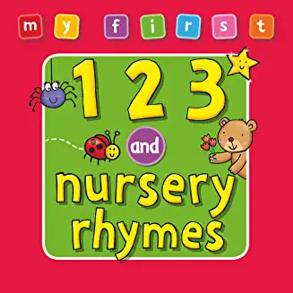 MY FIRST 123 AND NURSERY RHYMES BOOK, Bumper Deluxe padded edition (Age 0-3)