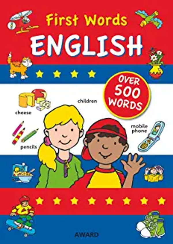 FIRST WORDS ENGLISH, with over 500 words - Essential first vocabulary (Age (Age 4+)