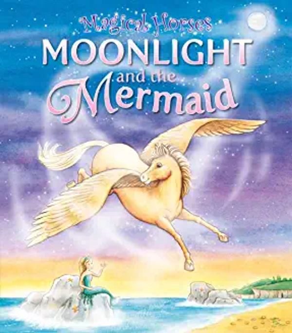 Magical Horses, MOONLIGHT & MERMAID: Unicorns & other magical creatures (Age 5+)