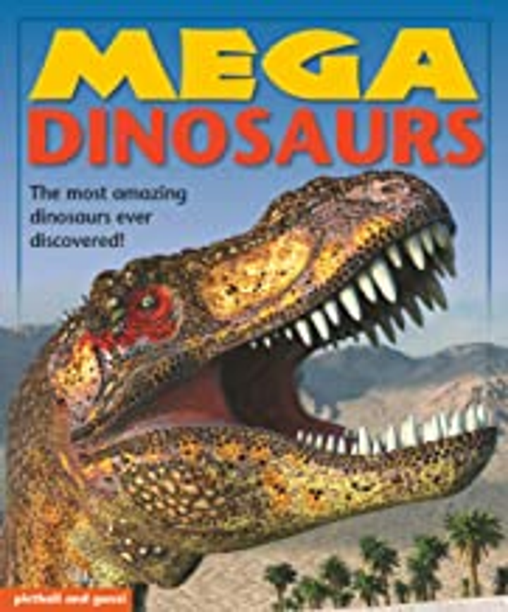 MEGA DINOSAURS - The most amazing dinosaurs ever discovered.! (Age 3+)