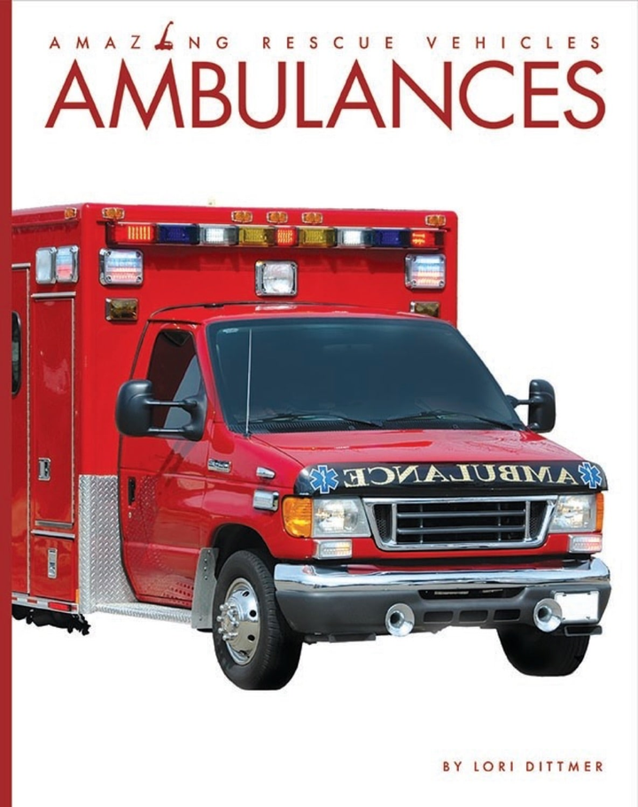 Amazing Rescue Vehicles Series Paperback Amazing Rescue Vehicles: Ambulances