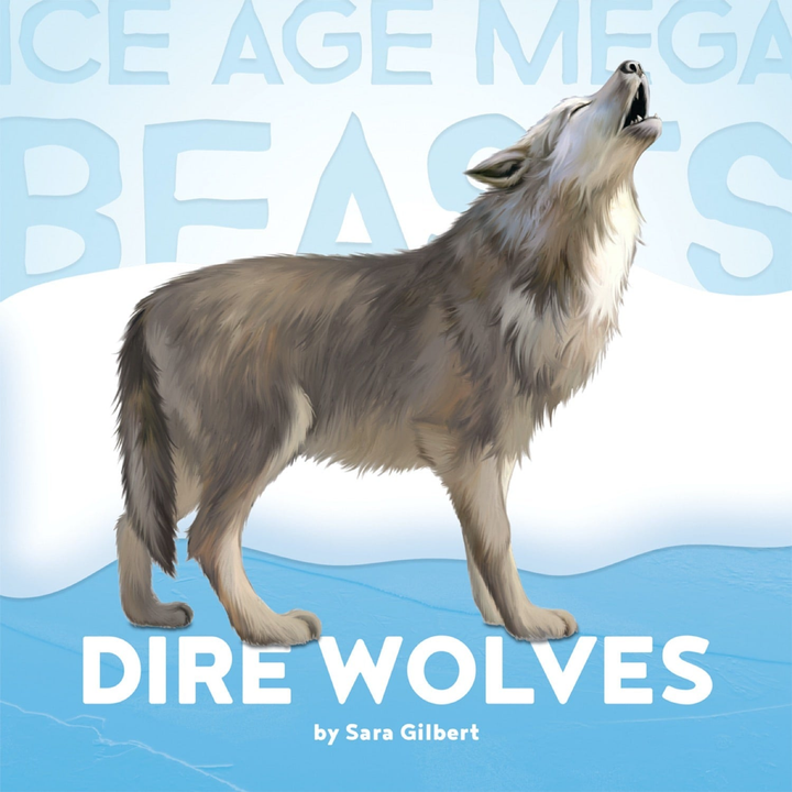 Ice Age Mega Beasts Series Hardcover Ice Age Mega Beasts: Dire Wolves