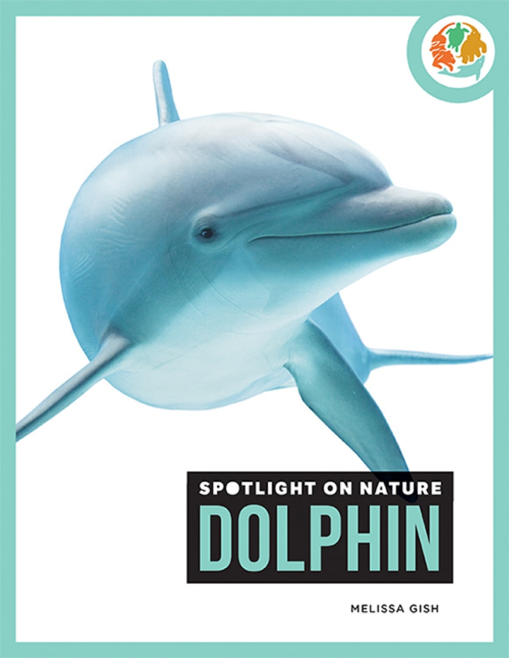 Spotlight on Nature Series Hardcover Spotlight on Nature: Dolphin