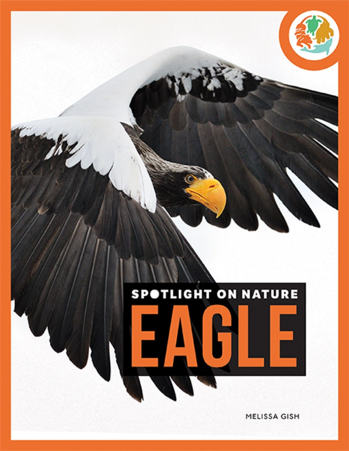 Spotlight on Nature Series Hardcover Spotlight on Nature: Eagle