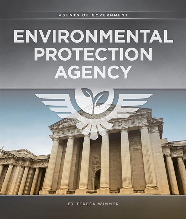 Agents of Government Series Hardcover Agents of Government: Environmental Protection Agency