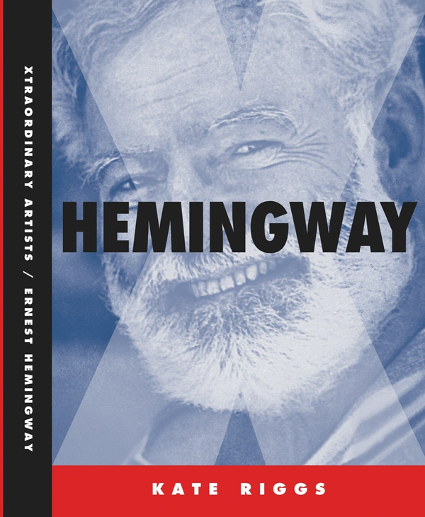 Xtraordinary Artists Series Hardcover Xtraordinary Artists: Ernest Hemingway