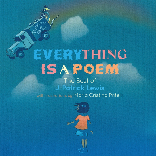 Everything is a Poem: The Best of J. Patrick Lewis