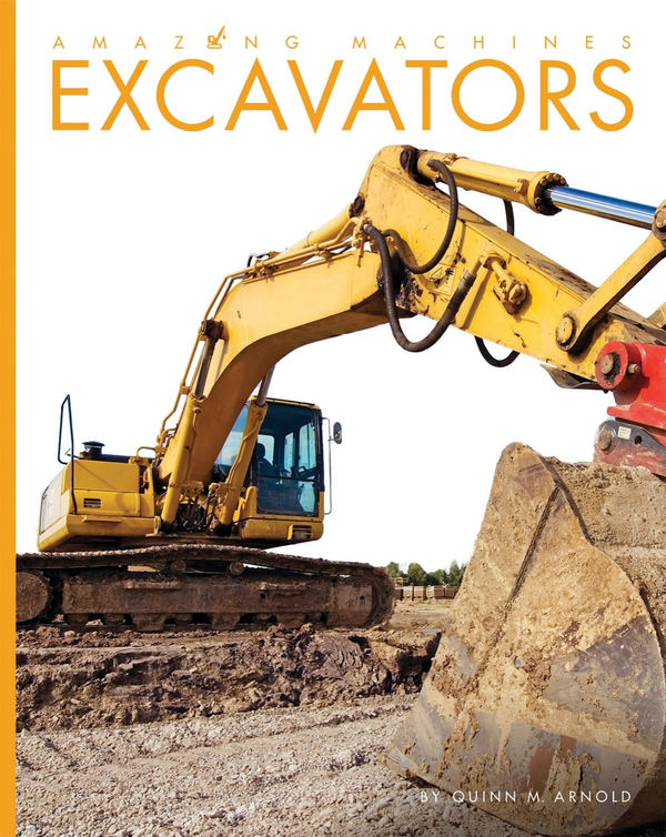 Amazing Machines Series Hardcover Amazing Machines: Excavators