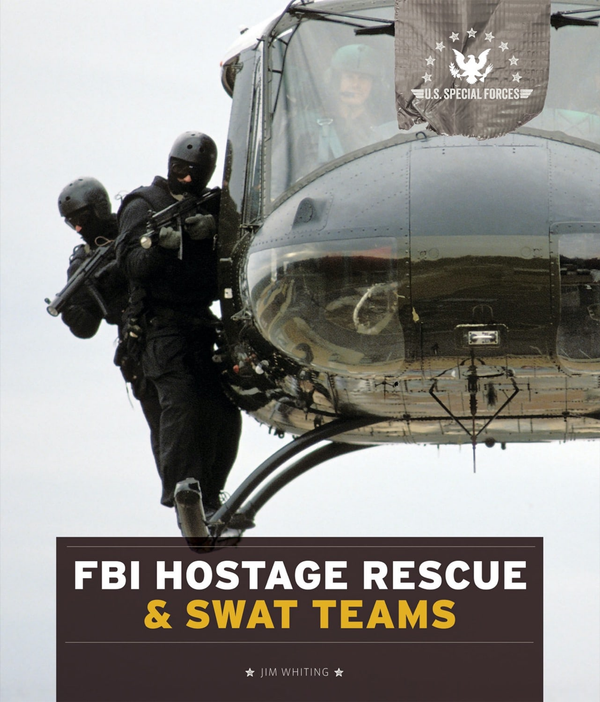 U.S. Special Forces Series Hardcover U.S. Special Forces: FBI Hostage Rescue & SWAT Teams