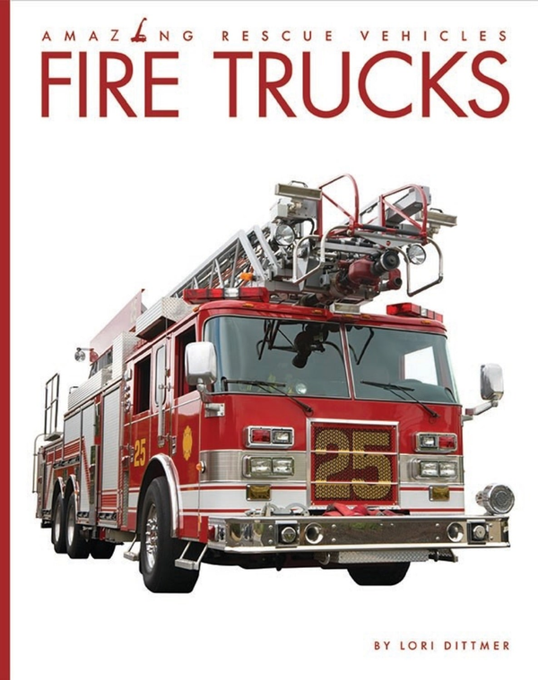 Amazing Rescue Vehicles Series Hardcover Amazing Rescue Vehicles: Fire Trucks