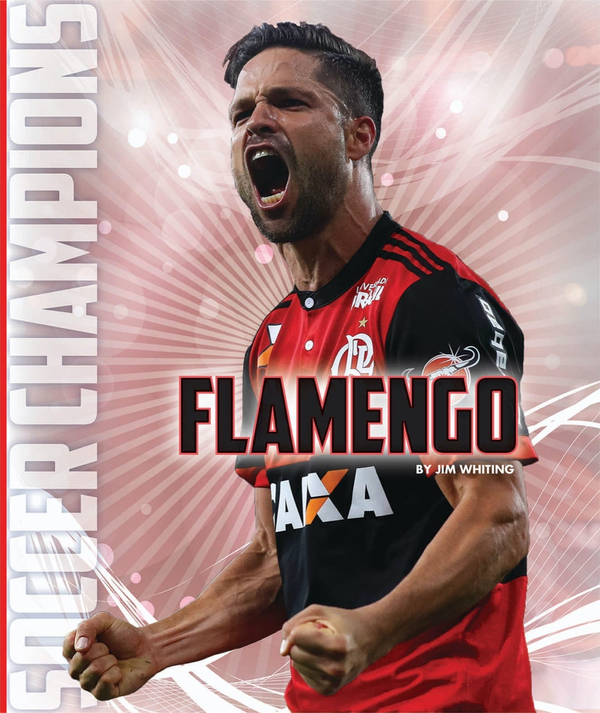 Soccer Champions Series Hardcover Soccer Champions: Flamengo