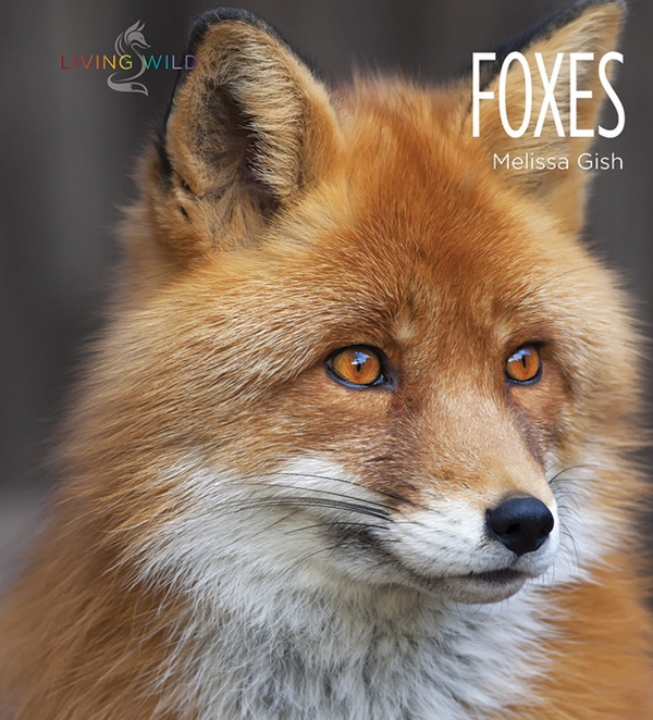 Living Wild Series Hardcover Living Wild: Foxes