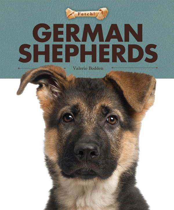 Fetch! Series Hardcover Fetch!: German Shepherds