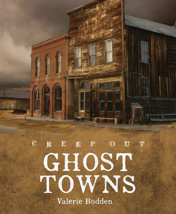 Creep Out Series Hardcover Creep Out: Ghost Towns