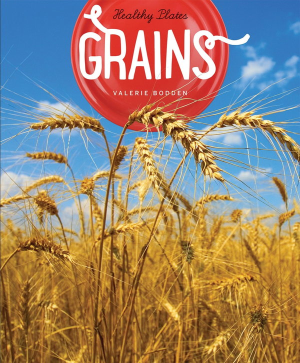 Healthy Plates Series Hardcover Healthy Plates: Grains