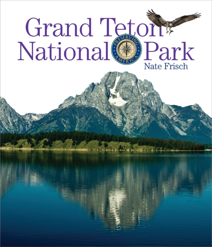 Preserving America Series Hardcover Preserving America: Grand Teton National Park