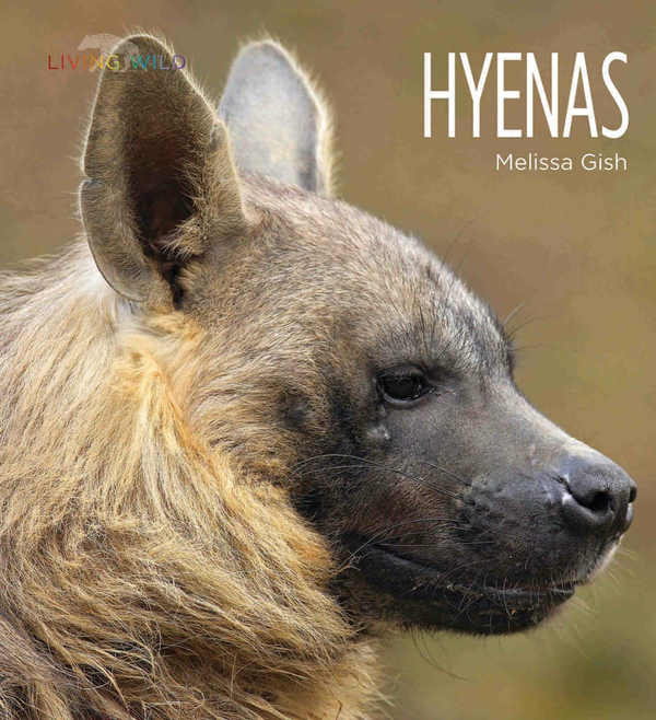 Living Wild Series Hardcover Living Wild: Hyenas