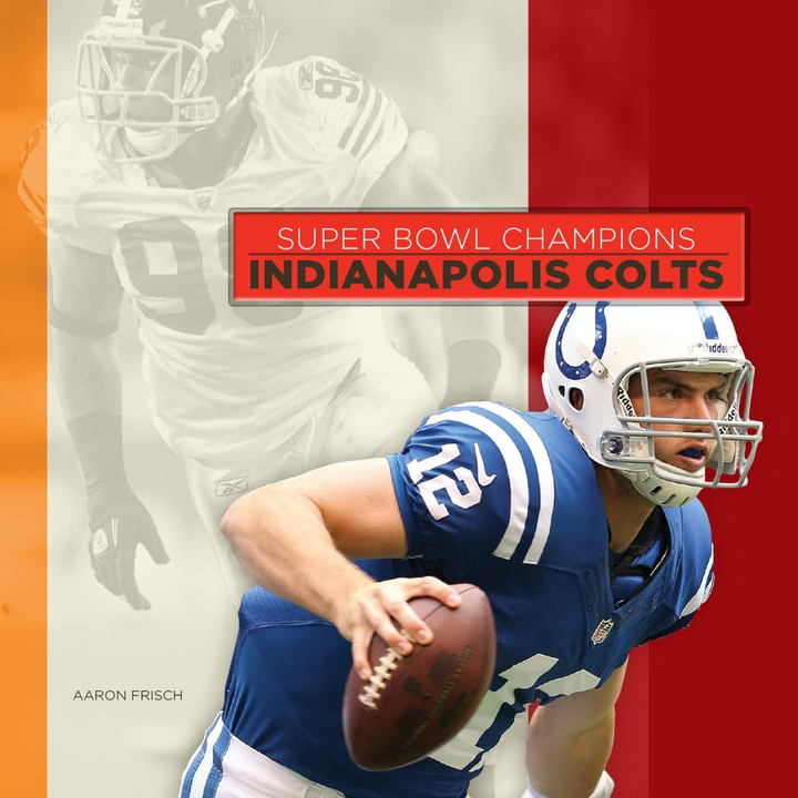 Super Bowl Champions Series Hardcover Super Bowl Champions: Indianapolis Colts (2014)