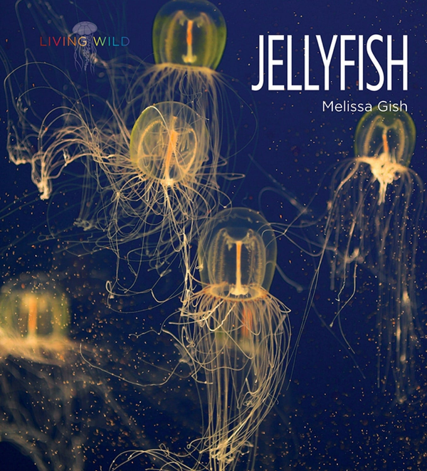 Living Wild Series Hardcover Living Wild: Jellyfish