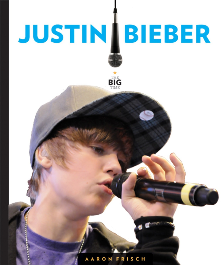 The Big Time Series Hardcover The Big Time: Justin Bieber