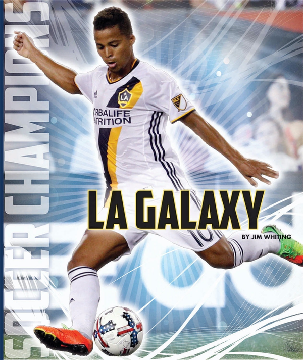 Soccer Champions Series Hardcover Soccer Champions: LA Galaxy