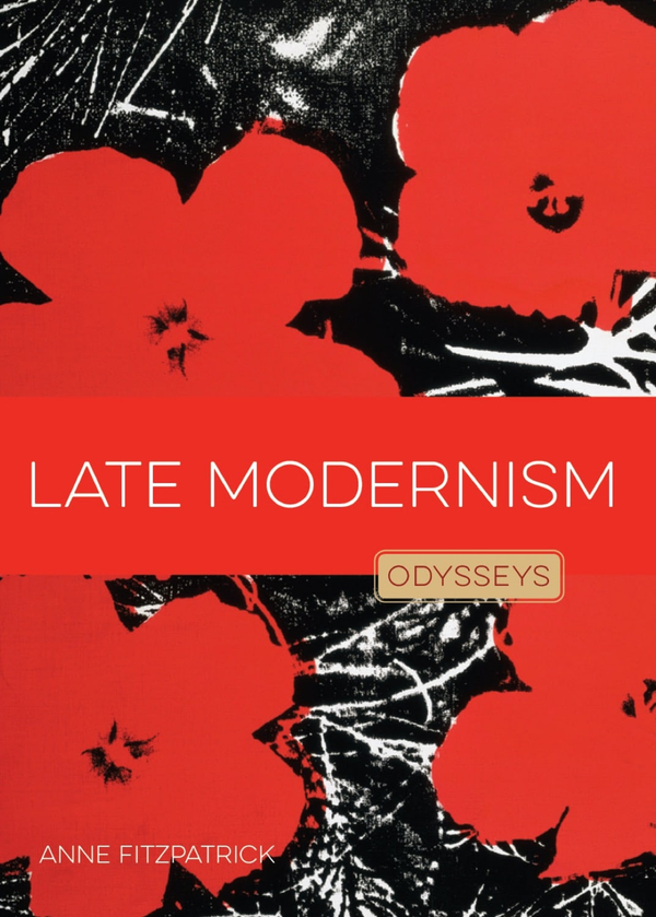 Odysseys in Art Series Hardcover Odysseys in Art: Late Modernism