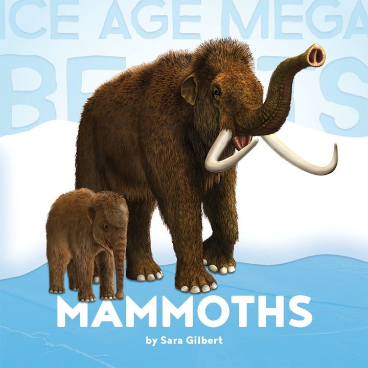 Ice Age Mega Beasts Series Hardcover Ice Age Mega Beasts: Mammoths