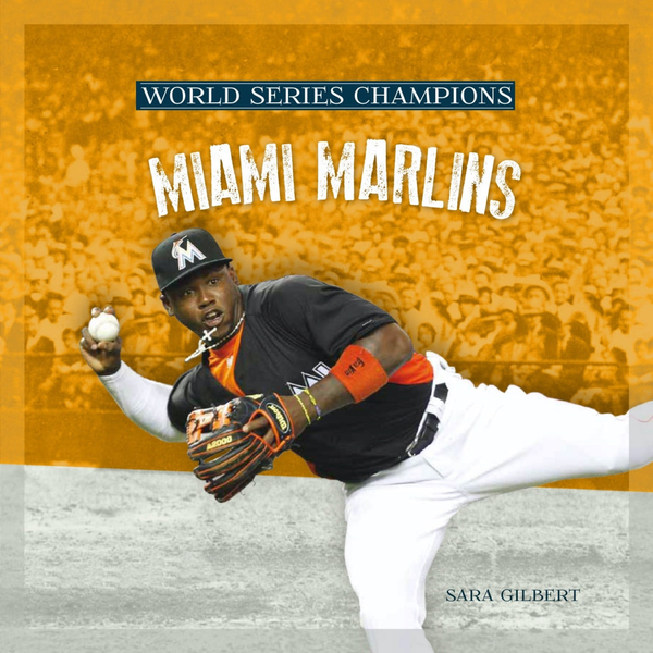 World Series Champions Series Hardcover World Series Champions: Miami Marlins