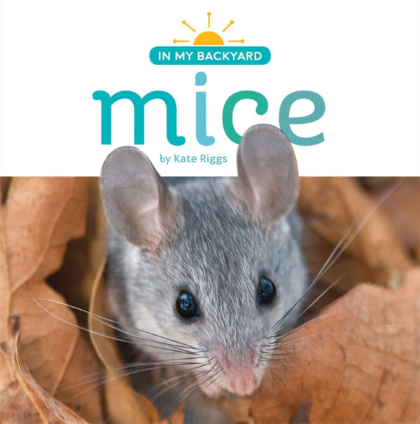 In My Backyard Series Hardcover In My Backyard: Mice