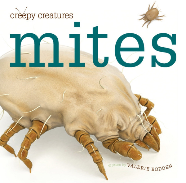 Creepy Creatures Series Hardcover Creepy Creatures: Mites