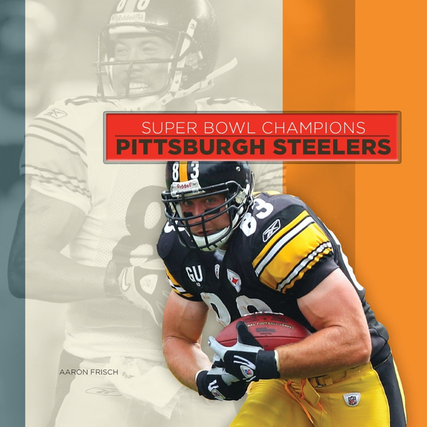 Super Bowl Champions Series Hardcover Super Bowl Champions: Pittsburgh Steelers (2014)