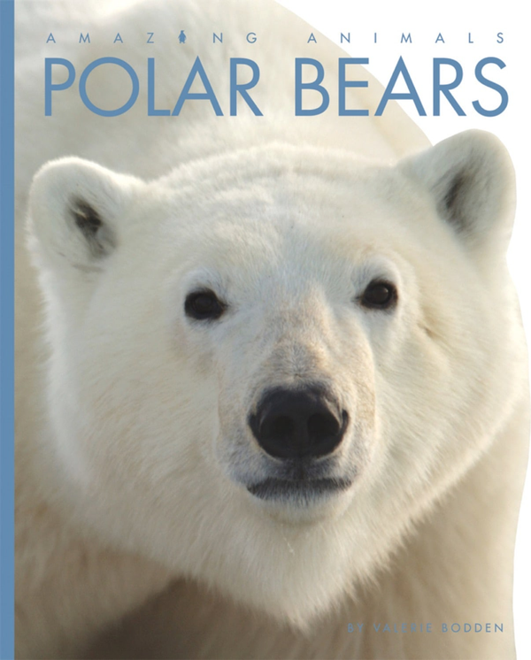 Amazing Animals - Classic Edition Series Hardcover Amazing Animals - Classic Edition: Polar Bears