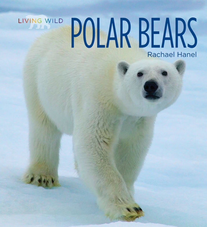 Living Wild Series Hardcover Living Wild: Polar Bears