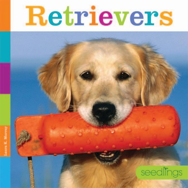 Seedlings Series Hardcover Seedlings: Retrievers