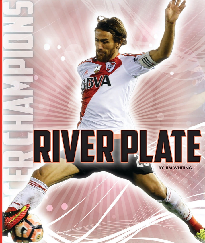 Soccer Champions Series Hardcover Soccer Champions: River Plate