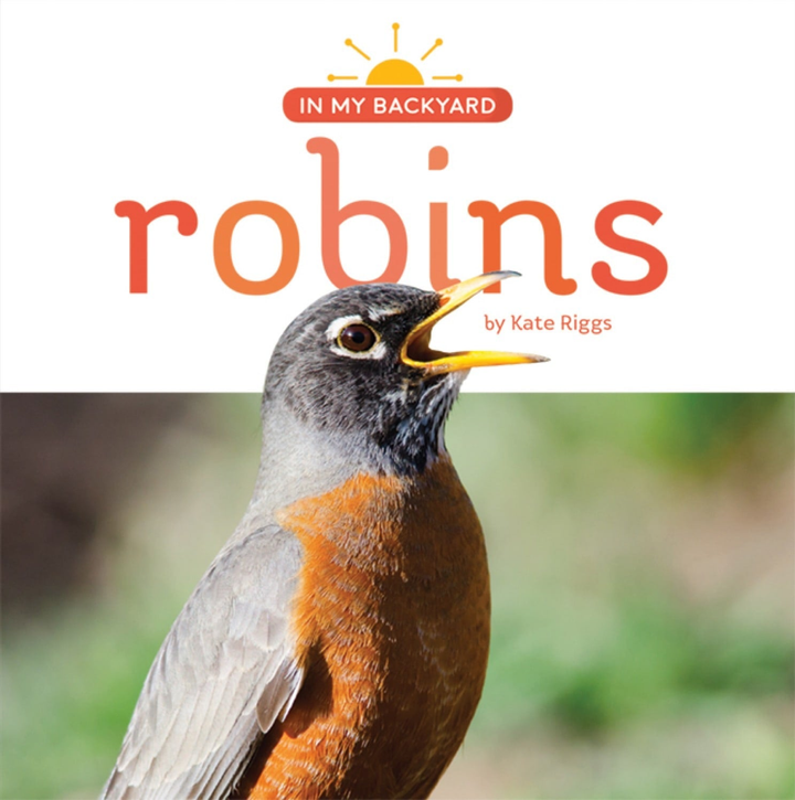 In My Backyard Series Hardcover In My Backyard: Robins