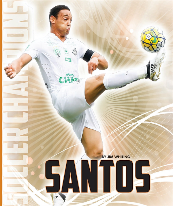 Soccer Champions Series Hardcover Soccer Champions: Santos FC