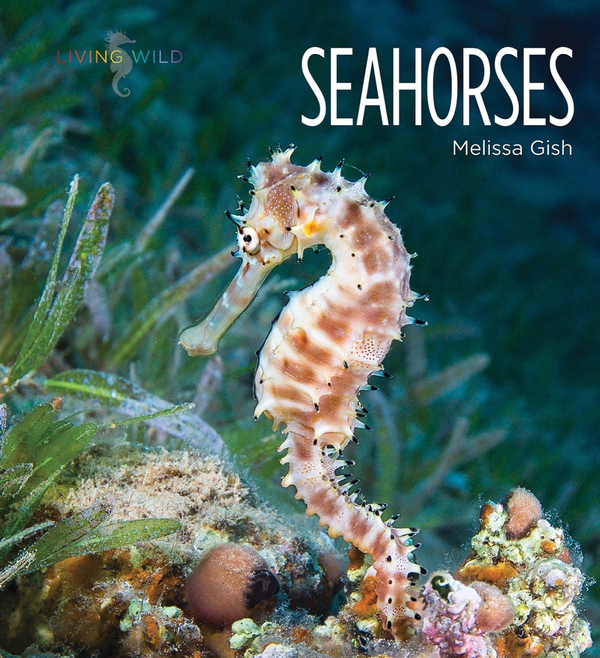 Living Wild Series Hardcover Living Wild: Seahorses