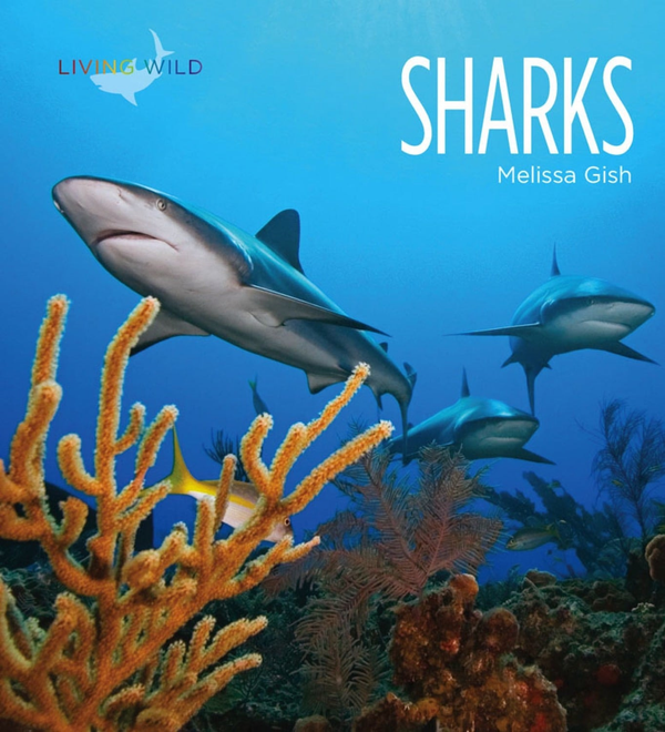 Living Wild Series Hardcover Living Wild: Sharks