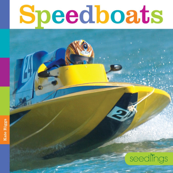 Seedlings Series Hardcover Seedlings: Speedboats