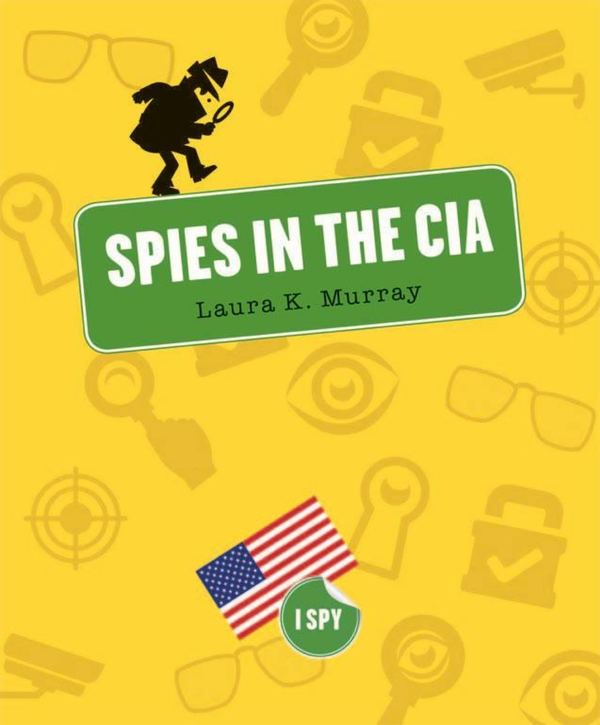 I Spy Series Hardcover I Spy: Spies in the CIA