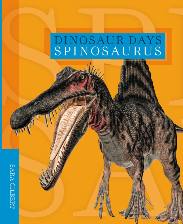 Dinosaur Days Series Hardcover Dinosaur Days: Spinosaurus