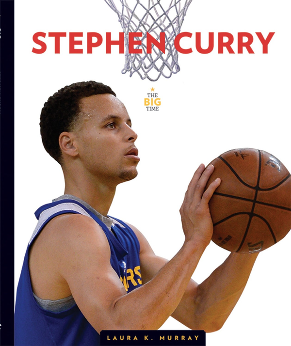 The Big Time Series Hardcover The Big Time: Stephen Curry