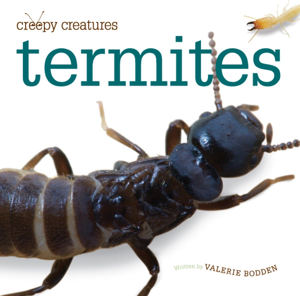 Creepy Creatures Series Hardcover Creepy Creatures: Termites