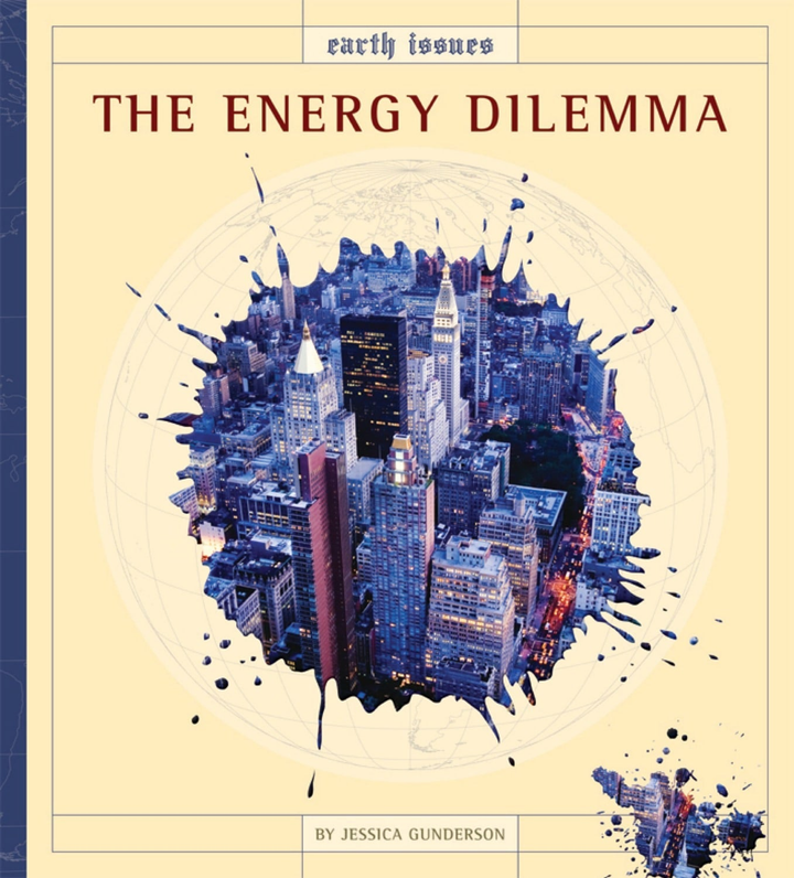 Earth Issues Series Hardcover Earth Issues: The Energy Dilemma